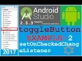 Android Studio tutorial - Android TOGGLE BUTTON example ToggleButton onClickListner Use proper