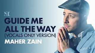 Maher Zain Guide Me All The Way Vocals Only Official Lyrics Video 