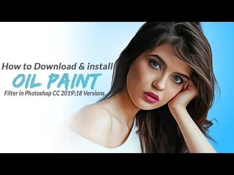 Download MP3 How to Download \u0026 Install Oil Paint Filter in Photoshop CC 2019/18 Versions