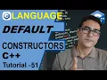 Default Constructors in C CPP Tutorial - 51 Constructors with OOPs