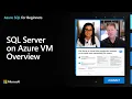 SQL Server on Azure VM Overview Azure SQL for beginners Ep 4