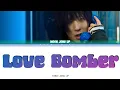 Download Lagu Moon Jong Up (문종업) - 'Love Bomber' Color Coded Lyrics [HAN / ROM / ENG]