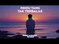 Download Lagu Rindu yang Tak Terbalas - Lagu Pop Melayu Tersedih yang Bikin Hati Tersentuh