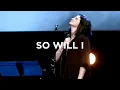 Download Lagu So Will I (100 Billion X) - Amanda Cook | Bethel Music