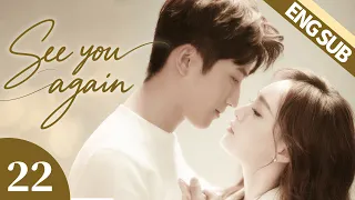 [Romance] See You Again EP22 | Tang Yan💗Dou Xiao | Back in Time, Back to Love | ENG SUB