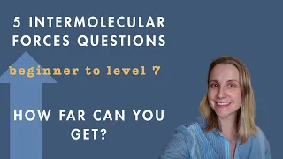 IB Chemistry Intermolecular Forces 5 Questions from Easy to Level 7