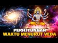 HINDU TIMES FAKTA -PERHITUNGAN WAKTU MENURUT VEDA