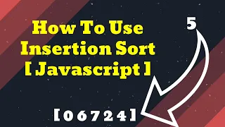 Javascript Insertion Sort Algorithm Tutorial