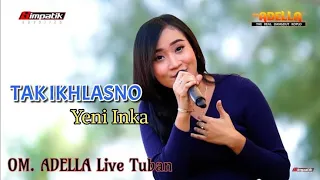 Download YENI INKA - TAK IKHLASNO - OM ADELLA LIVE TUBAN MP3