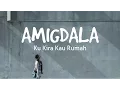 Download Lagu AMIGDALA - KU KIRA KAU RUMAH (LIRIK)