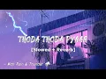 Lagu Thoda Thoda Pyaar || [Slowed + Reverb] || Rain + Thunder || Arif Creation 🎧
