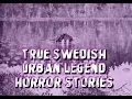 Download Lagu 7 True Scary Swedish Urban Legend Horror Stories (PLUS 1 BONUS STORY)
