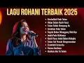 Lagu Kumpulan Lagu Rohani Terbaru | Kembalilah Pada Tuhan | Lagu Rohani Terbaik 2025