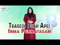 Download Lagu Irma Permatasari - Tragedi Buah Apel (Official Music Video)