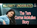 Celebrity Underrated-What happen to Tara Correa McMullen The Tara Correa McMullen Story