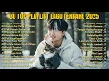Download Lagu Playlist Trending 🖤🎧 || Lagu Pop Indonesia 2025 || Bikin Nangis😭 | Rindu Kubiarkan Mati