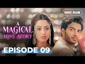 Lagu A Magical Love Story | Full Episode 09 | Indian Drama | Dubbed in English @englishdubbeddramaplay