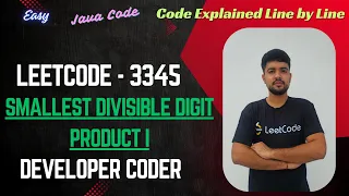 Smallest Divisible Digit Product I LeetCode 3345 Java Code Developer Coder