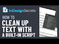 InDesign How-To Clean Up Text With a Built-in Script Tutorial