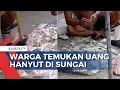 Download Lagu Geger! Warga Temukan Uang Ratusan Ribu yang Hanyut di Sungai |BERITA UTAMA
