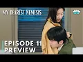 Lagu GOODBYE... I'M LEAVING... [Preview] My Dearest Nemesis Episode 11 | Mun Kayoung | Choi Hyunwook