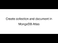 Create collection and document in MongoDB Atlas