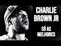 Charlie Bronw JR Só as Melhores