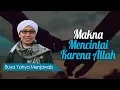 Download Lagu Makna Mencintai Karena Allah  - Buya Yahya Menjawab