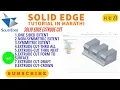 12 solid edge tutorials solid edge extrude cut for beginners Marathi