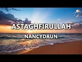 Download Lagu Astaghfirullah - NancyDAUN (Lyrics)