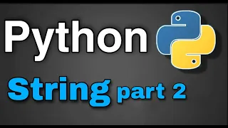 Python Tutorial 22 - String part 2