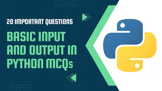 Basic Input and Output in Python MCQs l Top 20 Python basic Input and Output Questions and Answers