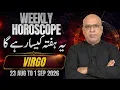 Virgo Weekly Horoscope 23 Aug to 1 Sep 2026 Weekly Horoscope by Raza Jawa