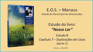 Nosso Lar - Estudo 08 - Capítulo 7: Explicações de Lísias (parte 1)