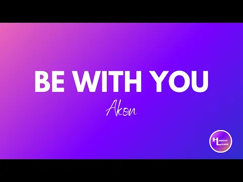 Download MP3 Akon - Be With You (Lyric Video)
