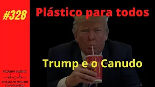 #328 - Presidente Trump revoga banimento de canudos plásticos