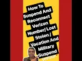 How To Suspend And Reconnect Verizon Number Lost Stolen Vacation And Military Suspend