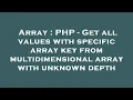 Array PHP - Get all values with specific array key from multidimensional array with unknown depth