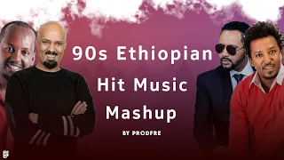 90s ethiopian hit music 90 mashup by prodfre