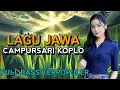 Download Lagu 🔴 PALING GAYENG CAMPURSARI KOPLO POP JAWA UNTUK TOMBO KESEL DAN NGOPI SINAMBI KERJA DI RUMAH