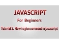 javascript tutorial for beginners-2-How to make comments in javascript