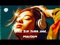 Lagu Tere bin suna har mausam.