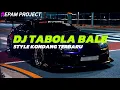 Download Lagu DJ TABOLA BALE STYLE KONDANG TERBARU 2025