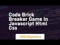 Code brick breaker game in javascript html css