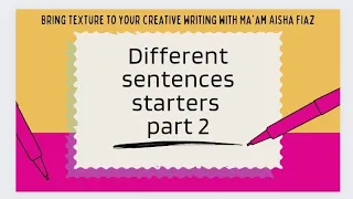 3 New Sentence Starters for Adding Texture to Your Writing
