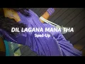 Dil Lagana Mana Tha - [sped up version] // Krish & Kishore Mondal