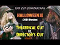 Halloween II 2009 CUT COMPARISON