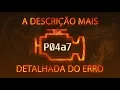 P04a7 a descricao mais detalhada do erro