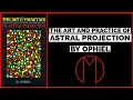 The Art And Practice Of Astral Projection LVX777