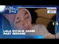 #eps69 Lala diculik lagi? Maunya Habsi apayaa? 𝐂𝐢𝐧𝐭𝐚 𝐒𝐞𝐩𝐞𝐧𝐮𝐡 𝐉𝐢𝐰𝐚 20.30 di RCTI